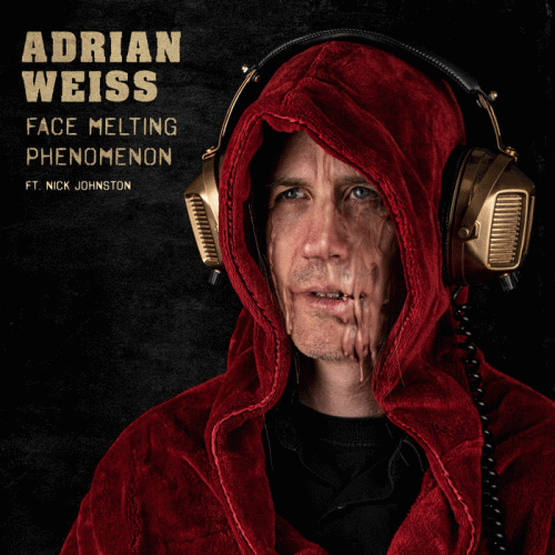 Adrian Weiss : Face Melting Phenomenon (ft. Nick Johnston)